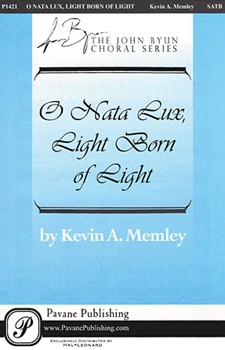 O Nata Lux Light Born Of Light by Memley Kevin A for SATB