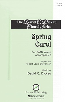 Spring Carol by Dickau David for SATB