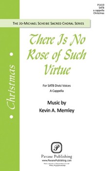 There Is No Rose of Such Virtue by Memley Kevin A for SATB