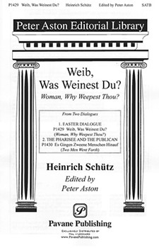 Weib Was Weinest Du by Schutz Heinrich for SATB