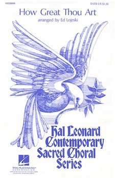 How Great Thou Art by Hine Stuart K - Lojeski Ed - for SATB