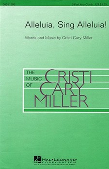 Alleluia Sing Alleluia by Miller Cristi Cary for 3-Part