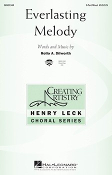 Everlasting Melody by Dilworth Rollo for 3-Part Mixed