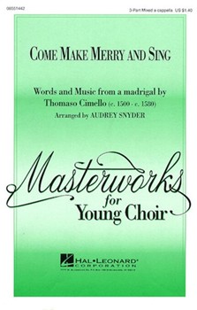 Come Make Merry And Sing by Cimello Thomaso - Snyder Audrey - for 3-Part Mixed