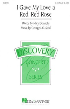 I Gave My Love A Red Red Rose by Donnelly and Strid for 3-Part Mixed