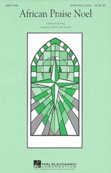 African Praise Noel by - Miller Cristi Cary - for SSA