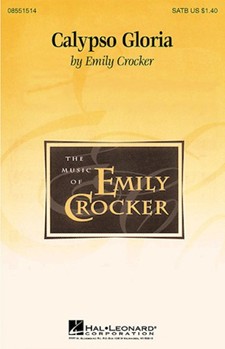 Calypso Gloria by Crocker Emily for SATB