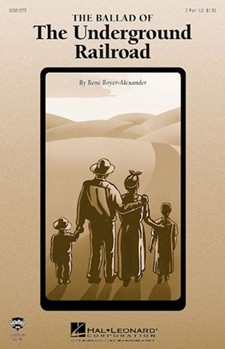 Ballad Of The Underground Railroad by Boyer-alexander for 2-Part