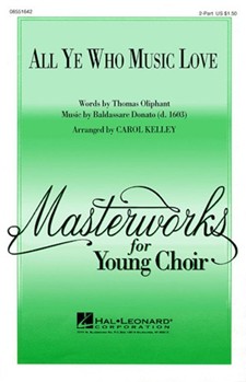 All Ye Who Music Love by Donato Baldassare - Kelley Carol - for 2-Part
