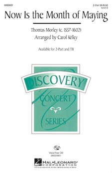 Now Is The Month Of Maying by Morley Thomas - Kelley Carol - for 2-Part