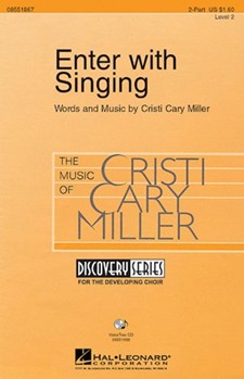 Enter With Singing by Miller Cristi Cary for 2-Part