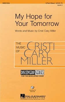 My Hope For Your Tomorrow by Miller Cristi Cary for 3-Part Mixed