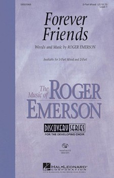 Forever Friends by Emerson Roger for 3-Part Mixed