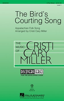 Bird's Courting Song by - Miller Cristi Cary - for 3-Part Mixed