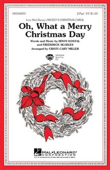 Oh What A Merry Christmas Day by Kostal Irwin - Miller Cristi Cary - for 2-Part
