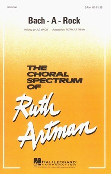 Bach-a-rock by Bach Johann Sebastian - Artman Ruth - for Unison/2-Part