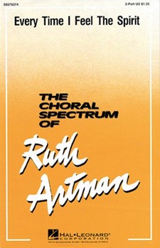 Every Time I Feel The Spirit by - Artman Ruth - for 2-Part