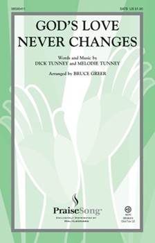 God's Love Never Changes by Tunney Dick and Melodie - Greer Bruce - for SATB