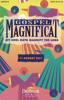Gospel Magnificat by Ray Robert for SATB