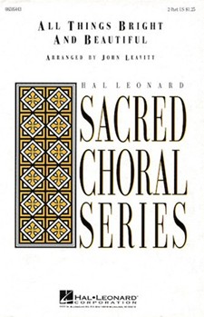 All Things Bright and Beautiful by Alexander Cecil F - Leavitt John - for 2-Part