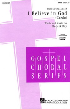 I Believe In God (Credo) by Ray Robert for SATB