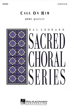 Call On Him by Leavitt John for SATB