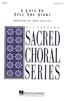 I Love To Tell The Story by Leavitt John - Leavitt John - for SATB