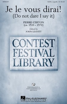 Je Le Vous Dirai by Certon Pierre - Leavitt John - for SATB