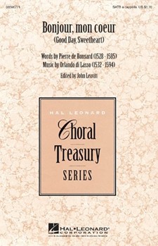 Bonjour Mon Coeur by de Lassus Orlande - Leavitt John - for SATB
