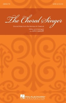 Choral Singer (Sacred Baroque & Classica by - Leavitt John - for SATB