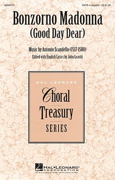 Bonzorno Madonna (Good Day Dear) by Scandello Antonio - Leavitt John - for SATB