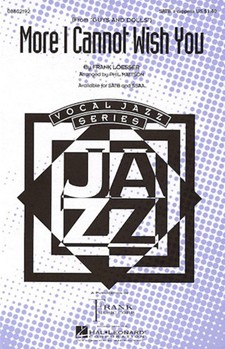More I Cannot Wish You by Loesser Frank - Phil Mattson - for SATB a cappella