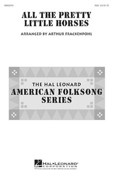 All The Pretty Little Horses by - Frackenpohl - for SSA