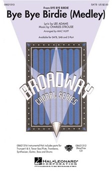 Bye Bye Birdie Medley by Strouse Charles - Huff Mac - for SATB
