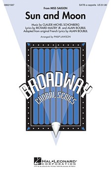Sun & Moon - From Miss Saigon by Alain Boublil Claude-Michel Schonberg Richard Maltby Jr. - Lawson Philip - for SATB a cappella