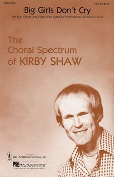 Big Girls Don't Cry by Gaudio Bob - Shaw Kirby - The Weather Girls for SSA