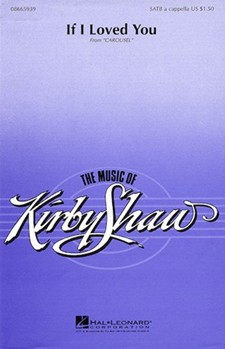 If I Loved You by Rodgers and Hammerstein - Shaw Kirby - for SATB a cappella