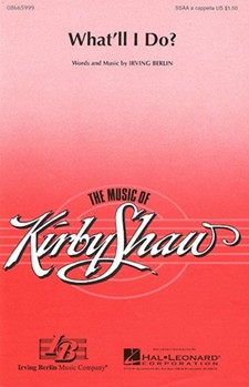 What'll I Do by Berlin Irving - Shaw Kirby - for SSAA
