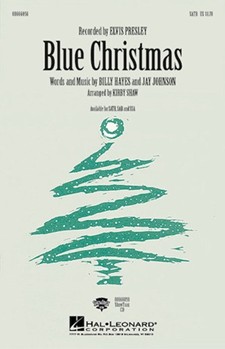Blue Christmas by Johnson Jay - Shaw Kirby - Elvis Presley for SATB