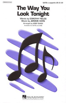 Way You Look Tonight by Kern Jerome - Shaw Kirby - for SATB