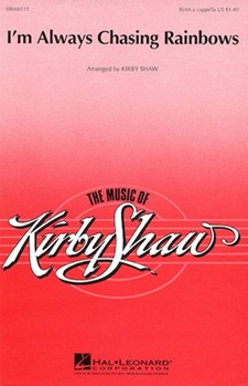 I'm Always Chasing Rainbows by - Shaw Kirby - for SSAA