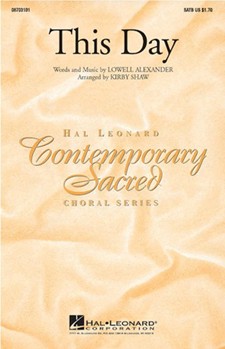 This Day by Alexander Lowell - Shaw Kirby - Point Of Grace for SATB and Piano