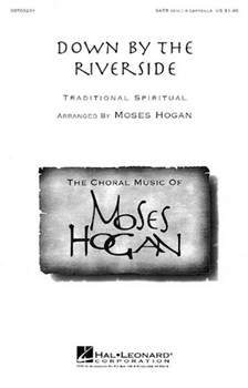 Down By The Riverside by Spiritual - Hogan Moses - for SATB a cappella