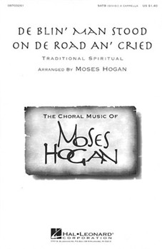 De Blin' Man Stood On De Road An' Cried by Spiritual - Hogan Moses - for SSAATTBB a cappella