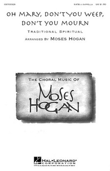Oh Mary Don't You Weep Don't You Mourn by Spiritual - Hogan Moses - for SSAATTBB a cappella