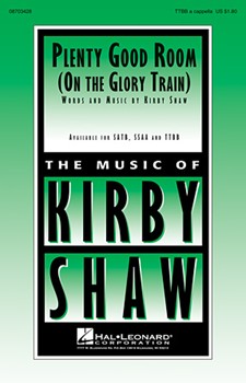 Plenty Good Room (On The Glory Train) by Shaw Kirby - Shaw Kirby - for TTBB