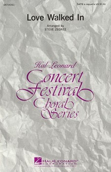 Love Walked In by Gershwin George - Zegree Steve - for SATB a cappella