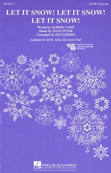 Let It Snow Let It Snow Let It Snow by Styne Jule - Lojeski Ed - for SSA