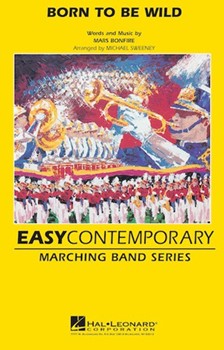 Born To Be Wild by Mars Bonfire - Sweeney Michael - for Marching Band