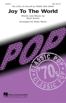 Joy To The World (Jeremiah Was A... by Axton Hoyt - Shaw Kirby - Three Dog Night for SATB